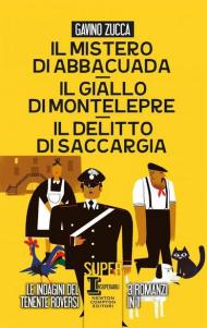 Il mistero di Abbacuad- Il giallo di Montelepre-Il delitto di Saccargia