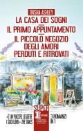 Casa dei sogni-Il primo appuntamento-Il piccolo negozio degli amori perduti e ritrovati (La)