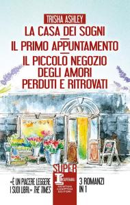 Casa dei sogni-Il primo appuntamento-Il piccolo negozio degli amori perduti e ritrovati (La)