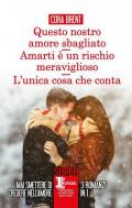 Questo nostro amore sbagliato-Amarti è un rischio meraviglioso-L'unica cosa che conta