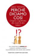 Perché diciamo così. Origine e significato dei modi di dire italiani