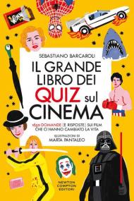 Il grande libro dei quiz sul cinema. 1650 domande (e risposte) sui film che ci hanno cambiato la vita