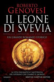 Leone di Svevia. Federico II, l'imperatore che sfidò la Chiesa (Il)