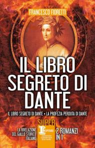 Il libro segreto di Dante: Il libro segreto di Dante-La profezia perduta di Dante