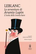 L' isola delle trenta bare. Le avventure di Arsenio Lupin. Ediz. integrale