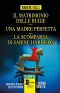 Matrimonio delle bugie-Una madre perfetta-La scomparsa di Sabine Hardison (Il)