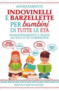 Indovinelli e barzellette per bambini di tutte le età. Intrattenimento e risate da soli o in compagnia