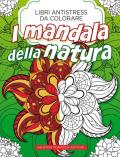 Mandala della natura. Libri antistress da colorare