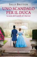 Scandalo per il duca. La serie del Castello di Clairvoir (Uno). Vol. 1
