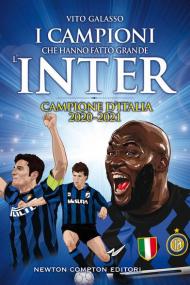 I campioni che hanno fatto grande l'Inter