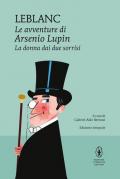 La donna dai due sorrisi. Le avventure di Arsenio Lupin. Ediz. integrale