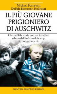 Il più giovane prigioniero di Auschwitz. L'incredibile storia vera del bambino salvato dall'inferno dei campi di concentramento