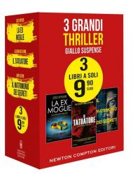 3 grandi thriller. Giallo suspense: La ex moglie-Il tatuatore-Il matrimonio dei segreti