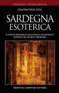 Sardegna esoterica. Il volto misterico di un'isola ancestrale, sospesa tra sacro e profano