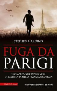 Fuga da Parigi. Un'incredibile storia vera di Resistenza nella Francia occupata