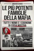 Più potenti famiglie della mafia. Tutti i nomi e i cognomi di Cosa Nostra (Le)