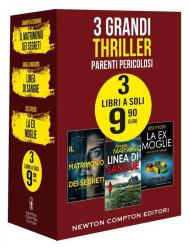 3 grandi thriller. Parenti pericolosi: Il matrimonio dei segreti-Linea di sangue-La ex moglie