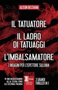 3 indagini per l’ispettore Sullivan: Il tatuatore-Il ladro di tatuaggi-L'imbalsamatore