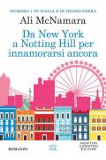 Da New York a Notting Hill per innamorarsi ancora