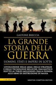 La grande storia della guerra. Uomini, Stati e imperi in lotta