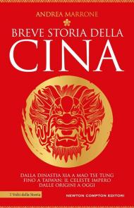Breve storia della Cina. Dalla dinastia Xia a Mao Tse Tung fino a Taiwan: il Celeste Impero dalle origini a oggi