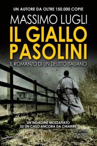 Il giallo Pasolini. Il romanzo di un delitto italiano