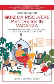 Quiz da risolvere mentre sei in vacanza. Passatempi per divertirti all'aria aperta, a casa, in viaggio... o dove vuoi!