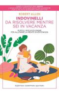 Indovinelli da risolvere mentre sei in vacanza. Puzzle, giochi ed enigmi per allenare la mente divertendosi