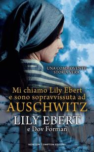 Mi chiamo Lily Ebert e sono sopravvissuta ad Auschwitz