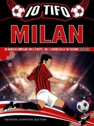 Io tifo Milan. Un diario da compilare con le partite, i gol e i ricordi della tua passione rossonera