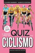 Il grande libro dei quiz sul ciclismo. Oltre 500 domande e risposte