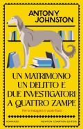 Un matrimonio, un delitto e due investigatori a quattro zampe