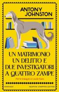 Un matrimonio, un delitto e due investigatori a quattro zampe