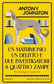 Un matrimonio, un delitto e due investigatori a quattro zampe