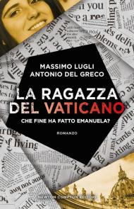 La ragazza del Vaticano. Che fine ha fatto Emanuela?