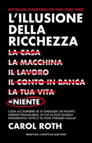 L'illusione della ricchezza. La casa, la macchina, il lavoro, il conto in banca, la tua vita = niente