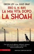 Ero il n. 885. La mia vita dopo la Shoah