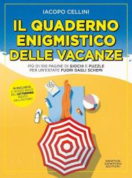 Il quaderno enigmistico delle vacanze. Più di 100 pagine di giochi e puzzle per un'estate fuori dagli schemi