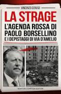La strage. L'agenda rossa di Paolo Borsellino e i depistaggi di via D'Amelio