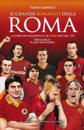 Il romanzo della grande Roma. La storia mai raccontata di un sogno nato nel 1927