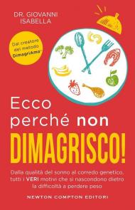 Ecco perchè non dimagrisco! Dalla qualità del sonno al corredo genetico, tutti i veri motivi che si nascondono dietro la difficoltà a perdere peso