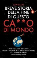 Breve storia della fine di questo c***o di mondo