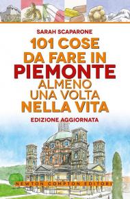 101 cose da fare in Piemonte almeno una volta nella vita