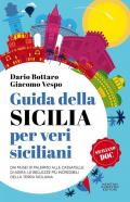 Guida della Sicilia per veri siciliani. Dai musei di Palermo alle Cassatelle di Agira: le bellezze più incredibili della terra siciliana