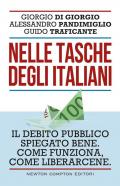 Nelle tasche degli italiani. Il debito pubblico spiegato bene. Come funziona, come liberarcene