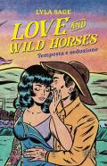 Love and wild horses. Tempesta e seduzione