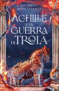 Achille e la guerra di Troia