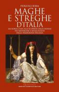 Maghe e streghe d'Italia. Da Nord a Sud, alla scoperta delle donne più misteriose e affascinanti della tradizione italiana