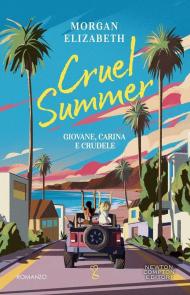 Cruel summer. Giovane, carina e crudele