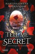 Tell me a secret. Raccontami il tuo segreto